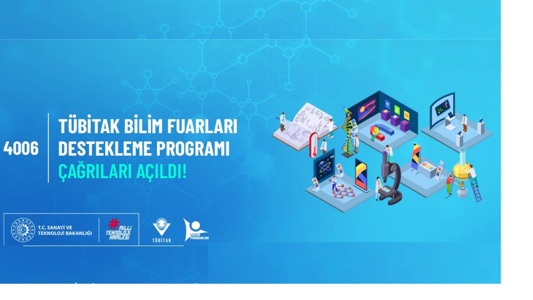 4006-TÜBİTAK Bilim Fuarları Destekleme Programı 4006-A ve 4006-B Çağrıları yayınlandı!